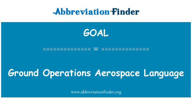 GOAL: Ddaear gweithrediadau awyrofod iaith