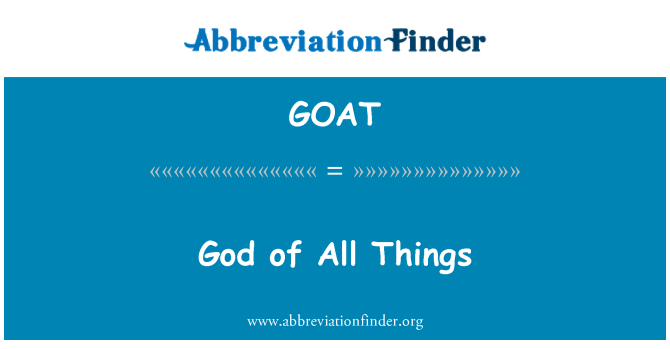 GOAT: God of All Things