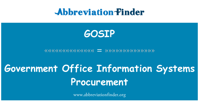 GOSIP: Government Office Information Systems Procurement