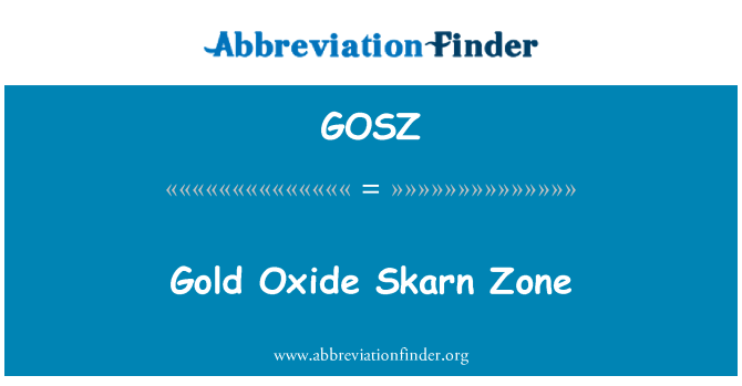 GOSZ: Gold oxid Skarn zóna