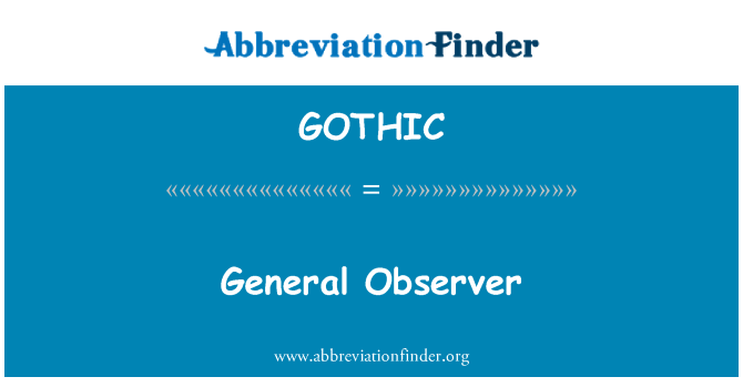 GOTHIC: General Observer