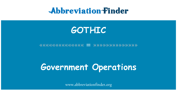 GOTHIC: Government Operations