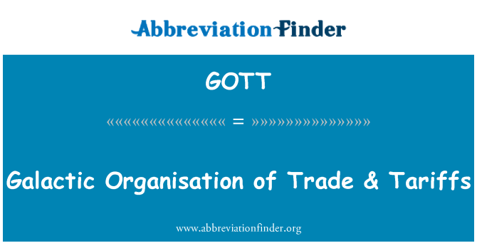 GOTT: Galaksi Pertubuhan perdagangan & tarif