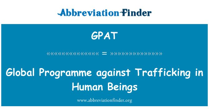 GPAT: برنامه جهانی علیه قاچاق انسان