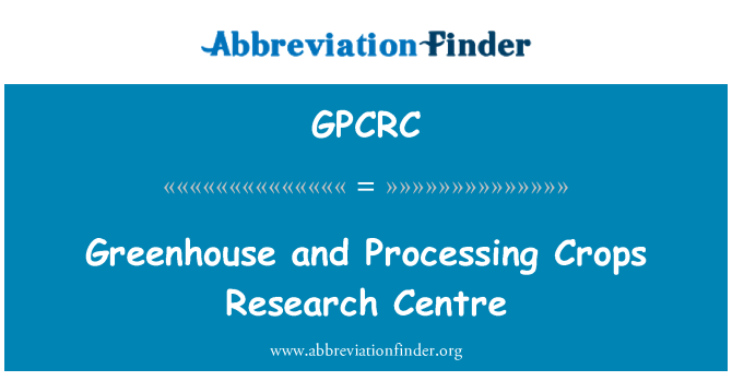GPCRC: 溫室和加工作物研究中心