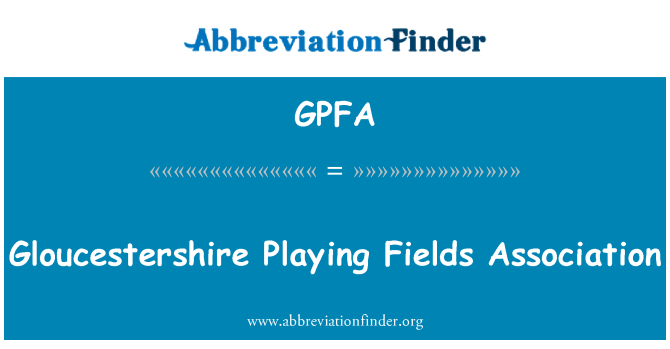 GPFA: Gloucestershire Spielfelder Association