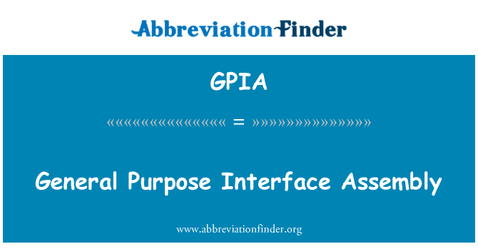 GPIA: General Purpose Interface Assembly