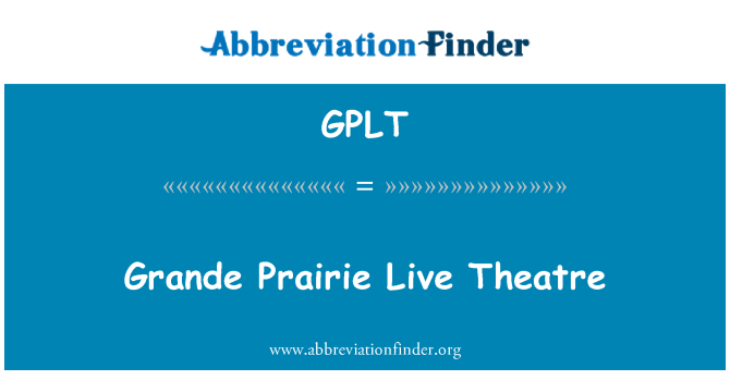 GPLT: Divadelní představení Grande Prairie