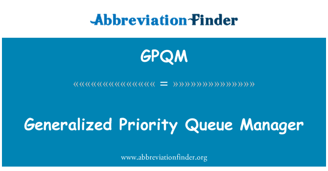 GPQM: Uogólnione priorytet kolejki Manager