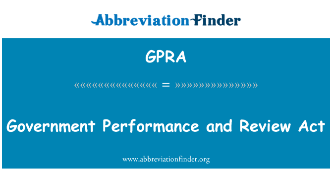 GPRA: 政府績效和審查法案 》