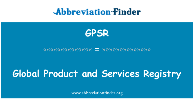 GPSR: Produsul globală şi registru de servicii