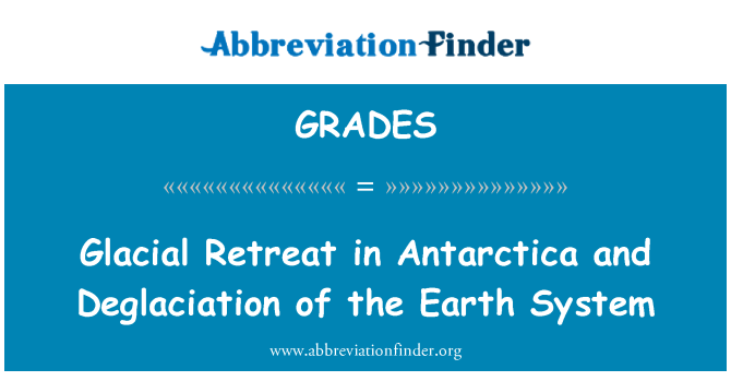 GRADES: Retreat glacial nan Antatik Et Deglaciation de sistèm nan tè