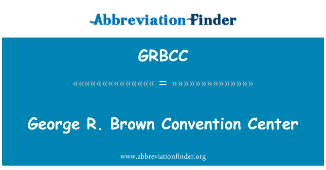 GRBCC: George R. Brown Convention Center