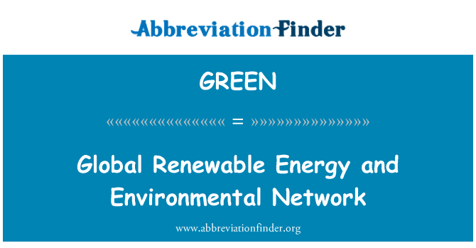GREEN: عالمی قابل تجدید توانائی اور ماحولیاتی نیٹ ورک