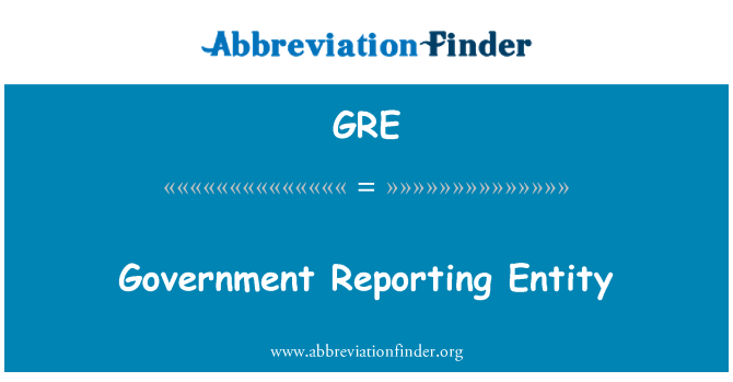 GRE: Government Reporting Entity