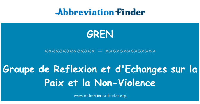 GREN: Groupe де рефлексия et d'Echanges sur la Paix et la не-насилие