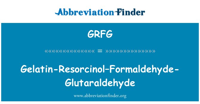 GRFG: Želatina Resorcinol formaldehydové glutaraldehyd