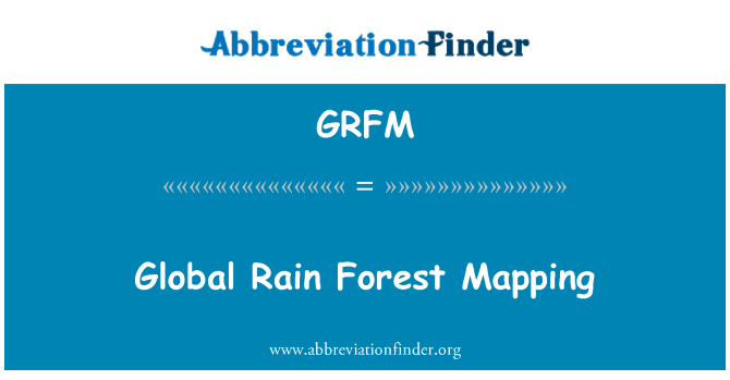 GRFM: رسم الخرائط العالمية للغابات المطيرة