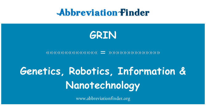 GRIN: Genetika, robotika, podatke & nanotehnologije