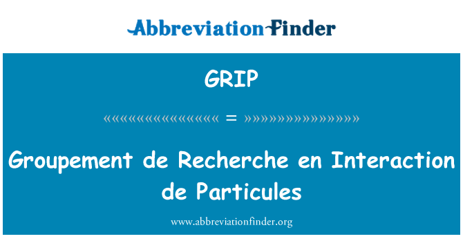 GRIP: Groupement de Recherche en de Particules mijiedarbība