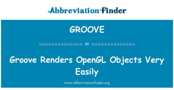 GROOVE: Groove OpenGL nesneleri çok kolay işler
