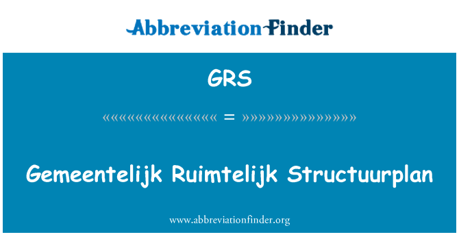 GRS: Gemeentelijk Ruimtelijk Structuurplan