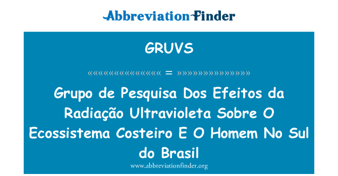 GRUVS: Grupo de Pesquisa Dos Efeitos da Radiação Ultravioleta Sobre O Ecossistema Costeiro E O domač št Sul do Brasil