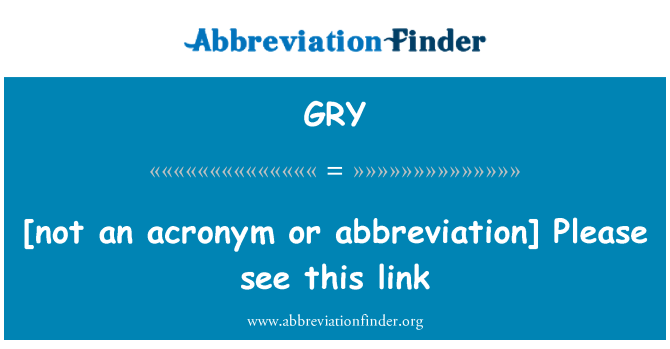 GRY: [לא או ראשי התיבות] ראו קישור זה