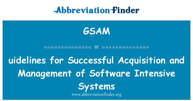 GSAM: riktlinjer för framgångsrika förvärv och förvaltning av programvaruintensiva system