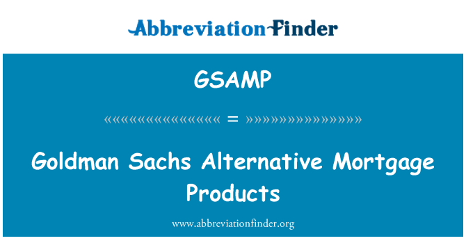 GSAMP: Goldman Sachs Alternative Mortgage Products