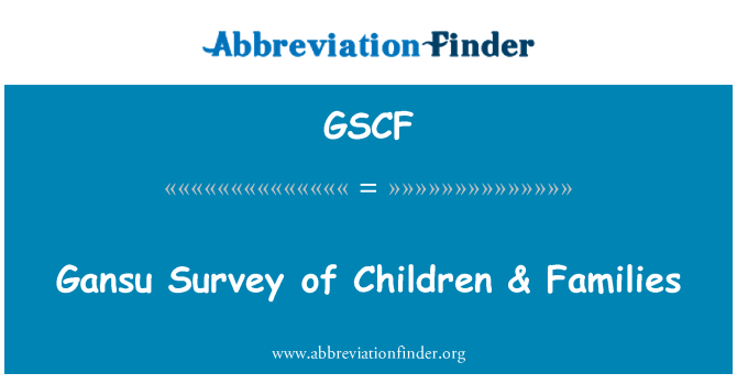 GSCF: A gyermekek & családok Gansu felmérés