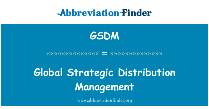 GSDM: Distribisyon èstratejik global Management