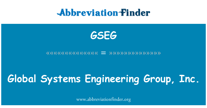 GSEG: वैश्विक सिस्टम इंजीनियरिंग समूह, inc