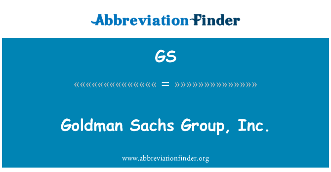 GS: Goldman Sachs grupp, Inc.