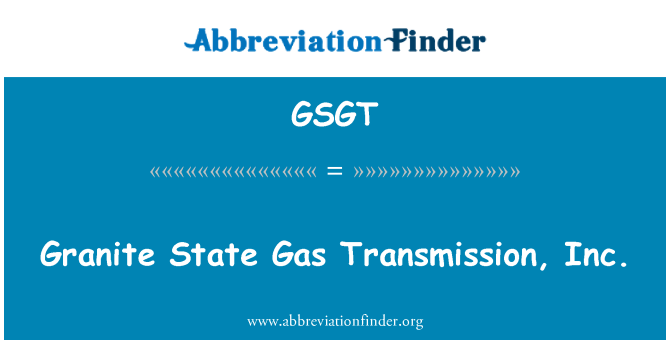 GSGT: Granite eta gaz transmisyon, Inc.