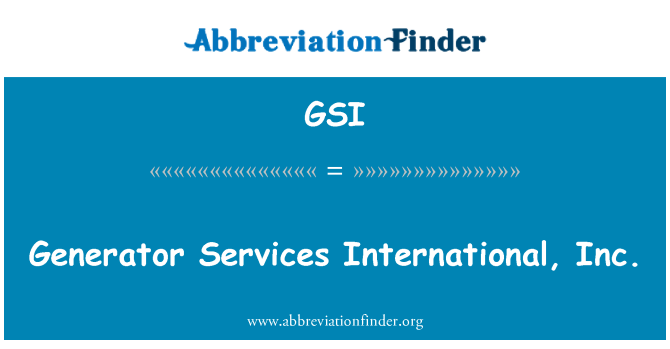 GSI: Generator Services International, Inc.