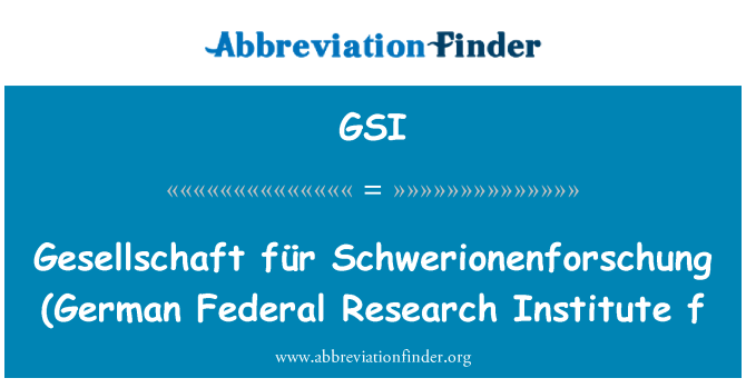 GSI: Für Gesellschaft Schwerionenforschung (Enstiti Federal rechèch Alman f