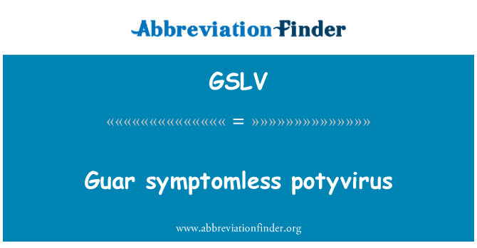GSLV: Guar symptomless potyvirus