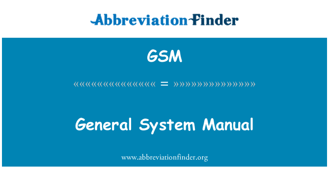 GSM: Generál systém manuál
