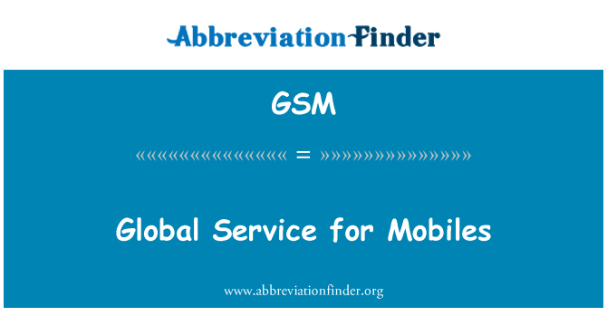 GSM: मोबाइलों के लिए वैश्विक सेवा