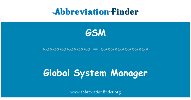 GSM: Globalni sustav Manager