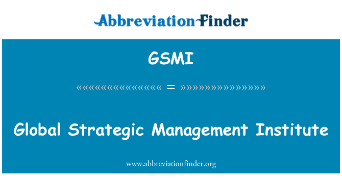 GSMI: Globális stratégiai menedzsment Intézet
