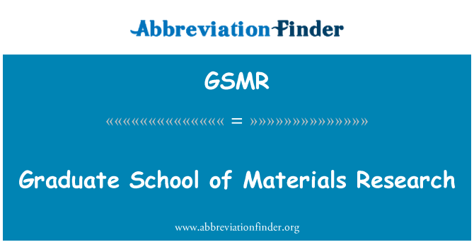 GSMR: Graduate School of Materials Research