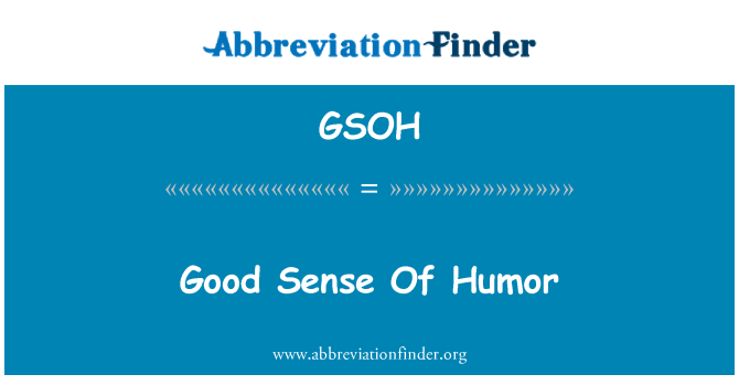 GSOH: Good Sense Of Humor