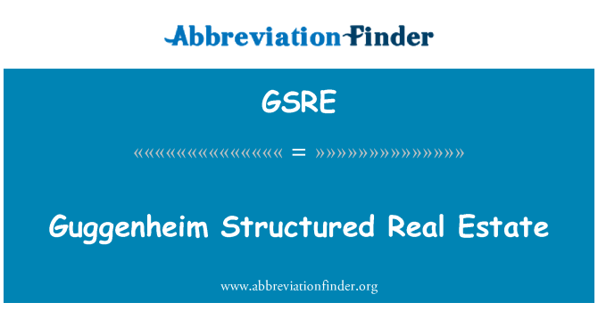 GSRE: Guggenheim structuré de l'immobilier