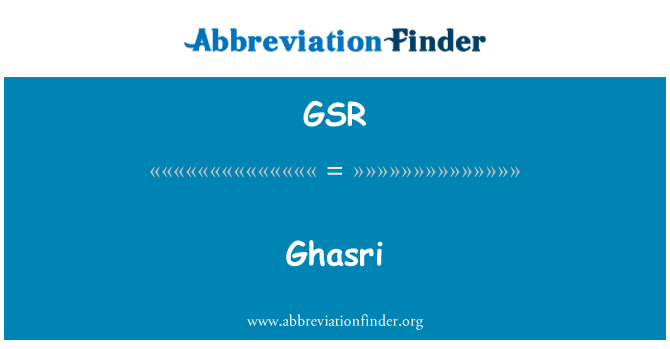 GSR: Ghasri