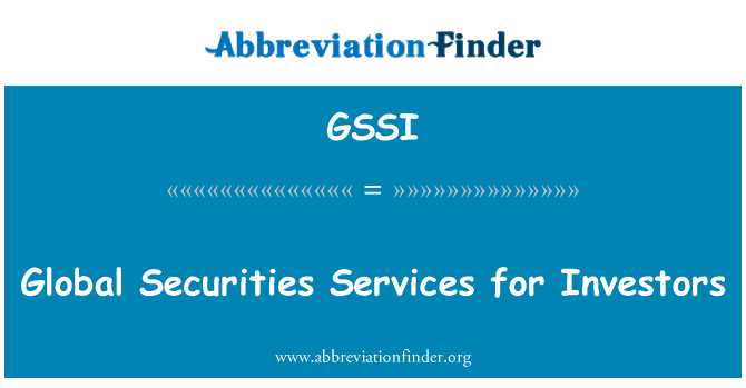 GSSI: Global Securities Services for Investors
