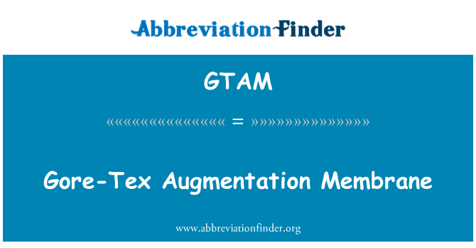 GTAM: Tal-membrana ta ' awmentazzjoni Gore-Tex