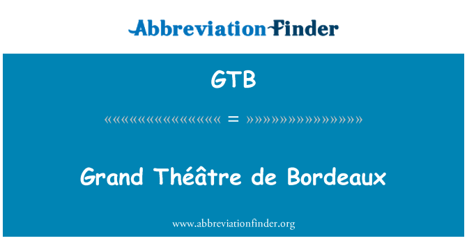 GTB: Grand Théâtre de Bordeaux