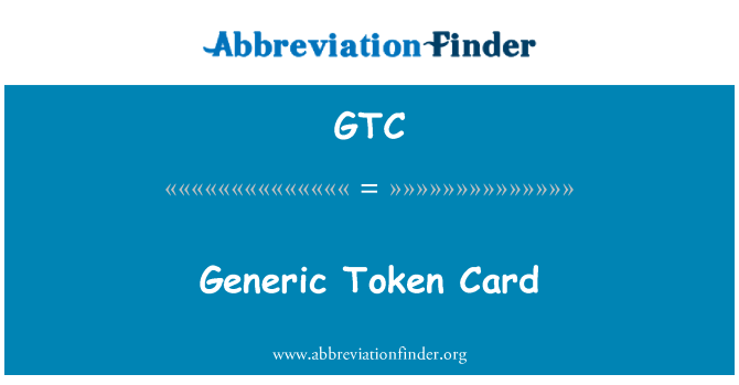 GTC: Generic Token Card